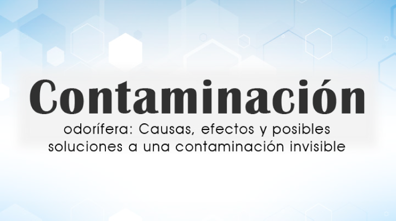Contaminación odorífera: Causas, efectos y posibles soluciones a una contaminación invisible 